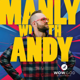 Podcast thumbnail for Manly with Andy
