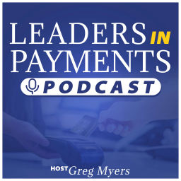 Podcast thumbnail for Leaders In Payments