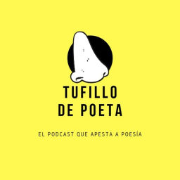 Podcast thumbnail for Tufillo de Poeta