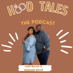 Podcast thumbnail for Hood Tales with Raven and Ahmaad Hood