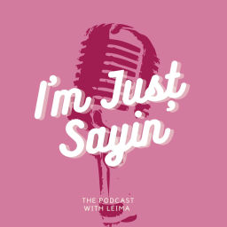 Podcast thumbnail for I’m Just Sayin’