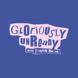 Podcast thumbnail for Gloriously Unready