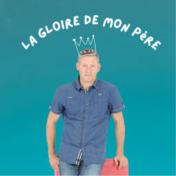 Podcast thumbnail for La gloire de mon père