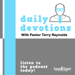 Podcast thumbnail for Daily Devotions with Pastor Terry Reynolds