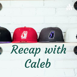 Podcast thumbnail for Recap with Caleb
