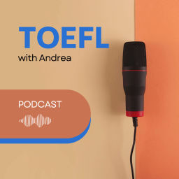 Podcast thumbnail for TOEFL with Andrea