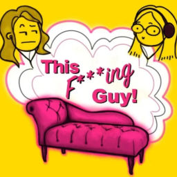 Podcast thumbnail for This F***ing Guy!