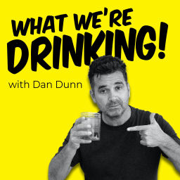 Podcast thumbnail for What We're Drinking with Dan Dunn