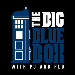 Podcast thumbnail for The Big Blue Box with PJ & PLD