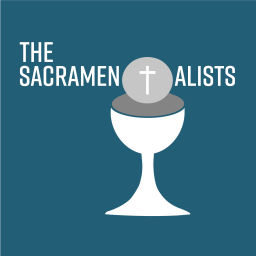 Podcast thumbnail for The Sacramentalists