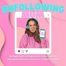 Podcast thumbnail for Unfollowing Mum