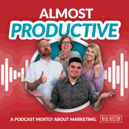 Podcast thumbnail for Almost Productive: A podcast mostly about marketing