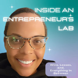 Podcast thumbnail for Inside an Entrepreneur's Lab