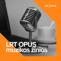 Podcast thumbnail for LRT OPUS muzikos žinios