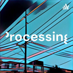 Podcast thumbnail for Processingpodcast