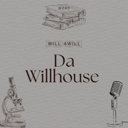 Podcast thumbnail for Da WiLLHouse