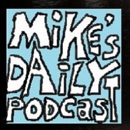 Podcast thumbnail for Mike's Daily Podcast
