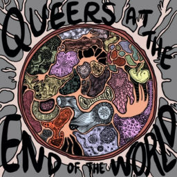 Podcast thumbnail for Queers at the End of the World