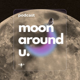 Podcast thumbnail for Moon Around U