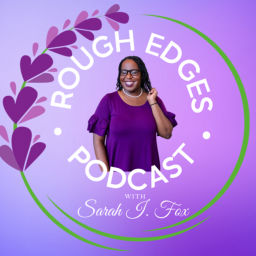 Podcast thumbnail for Rough Edges Podcast with Sarah I. Fox