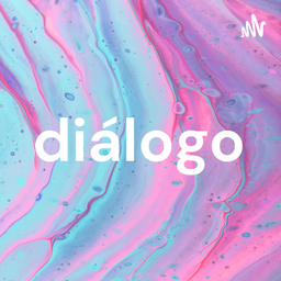 Podcast thumbnail for diálogo