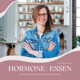 Podcast thumbnail for HORMONE | ESSEN ist Dein Podcast gegen Erschöpfung & Burnout