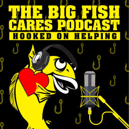 Podcast thumbnail for The Big Fish Cares Podcast