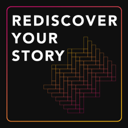 Podcast thumbnail for Rediscover Your Story