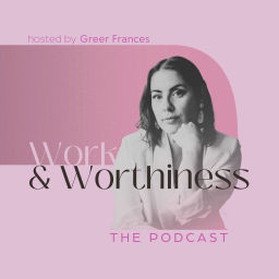 Podcast thumbnail for Work & Worthiness