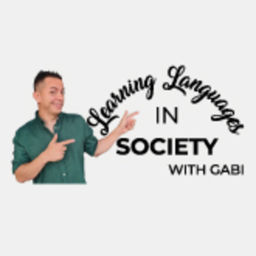Podcast thumbnail for Learning Languages in Society with Gabi