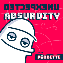 Podcast thumbnail for Unexpected Absurdity