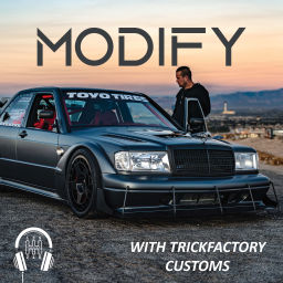 Podcast thumbnail for Modify with TrickFactory Customs
