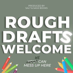 Podcast thumbnail for Rough Drafts Welcome
