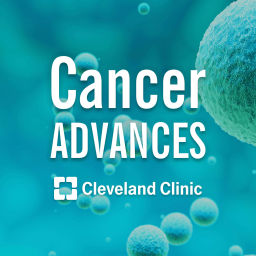Podcast thumbnail for Cleveland Clinic Cancer Advances