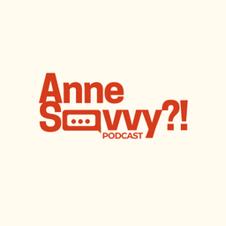 Podcast thumbnail for Annesavvy?! Podcast
