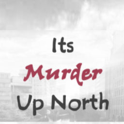 Podcast thumbnail for Its Murder Up North