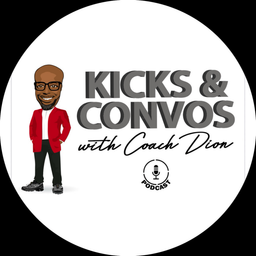 Podcast thumbnail for Kicks & Convos with Coach Dion