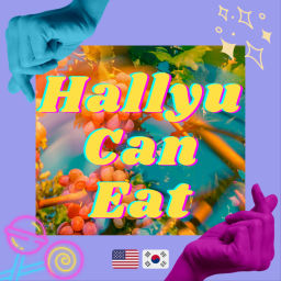 Podcast thumbnail for HALLYU CAN EAT: A K-pop Music Show