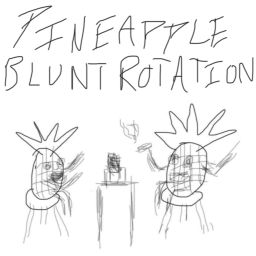 Podcast thumbnail for Pineapple Blunt Rotation
