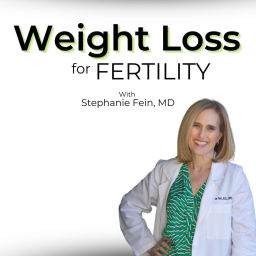 Podcast thumbnail for Weight Loss for Fertility