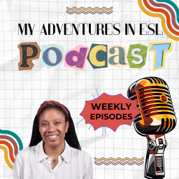 Podcast thumbnail for Adventures in ESL: A Podcast for K-12 ESL Teachers