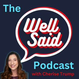 Podcast thumbnail for Well Said