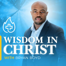 Podcast thumbnail for Wisdom In Christ