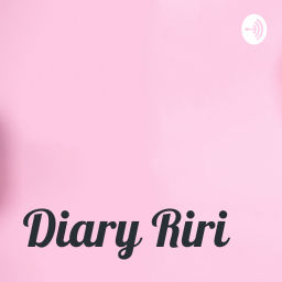Podcast thumbnail for Diary Riri