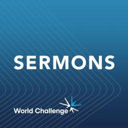 Podcast thumbnail for World Challenge Sermons