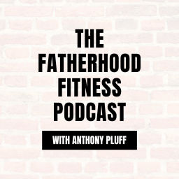 Podcast thumbnail for Fatherhood Fitness