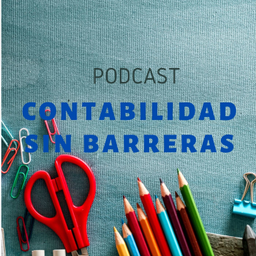 Podcast thumbnail for CONTABILIDAD SIN BARRERAS
