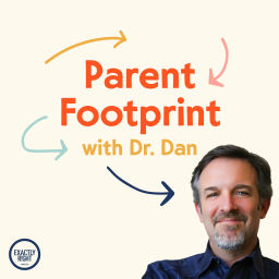Podcast thumbnail for Parent Footprint with Dr. Dan