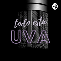 Podcast thumbnail for Todo Está UVA