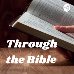 Podcast thumbnail for Through the Bible